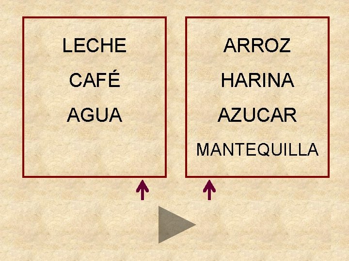 LECHE ARROZ CAFÉ HARINA AGUA AZUCAR MANTEQUILLA 