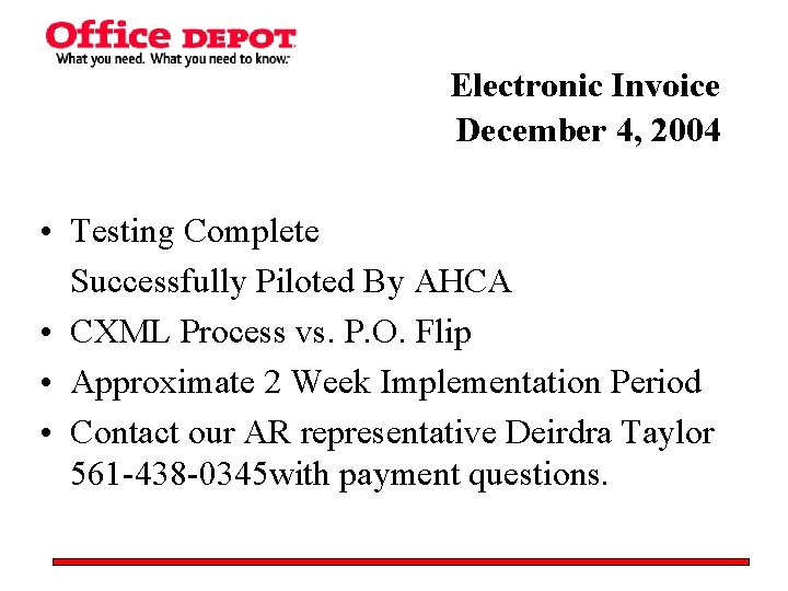 Electronic Invoice December 4, 2004 • Testing Complete Successfully Piloted By AHCA • CXML