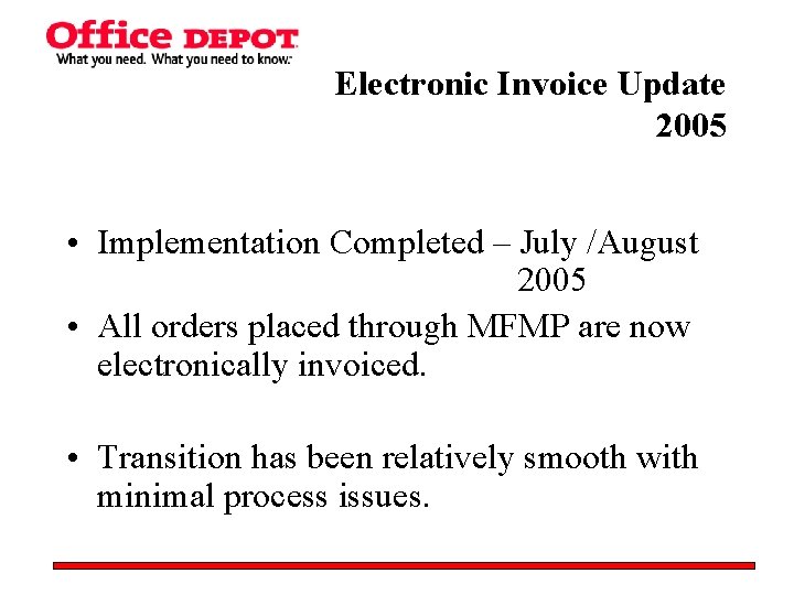 Electronic Invoice Update 2005 • Implementation Completed – July /August 2005 • All orders