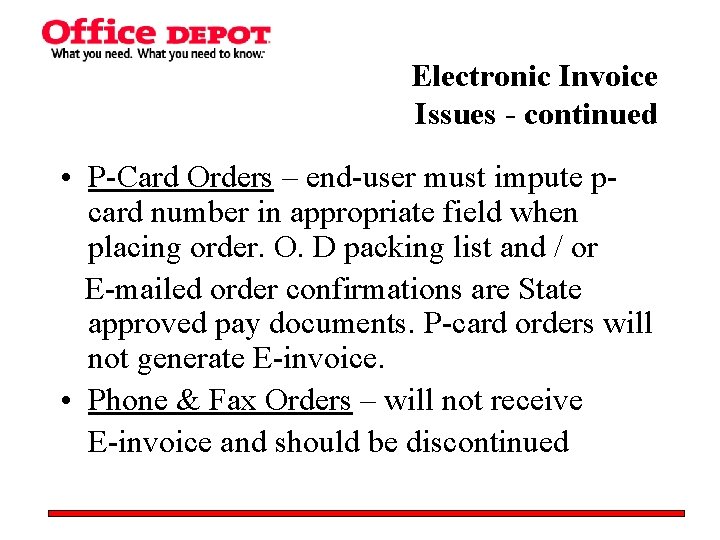 Electronic Invoice Issues - continued • P-Card Orders – end-user must impute pcard number