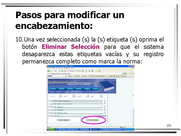 Pasos para modificar un encabezamiento: 10. Una vez seleccionada (s) la (s) etiqueta (s)