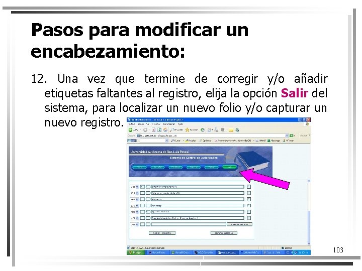 Pasos para modificar un encabezamiento: 12. Una vez que termine de corregir y/o añadir