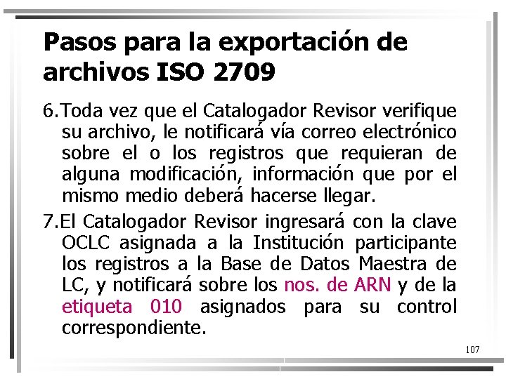 Pasos para la exportación de archivos ISO 2709 6. Toda vez que el Catalogador