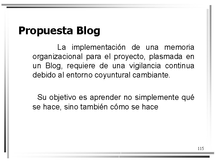 Propuesta Blog La implementación de una memoria organizacional para el proyecto, plasmada en un