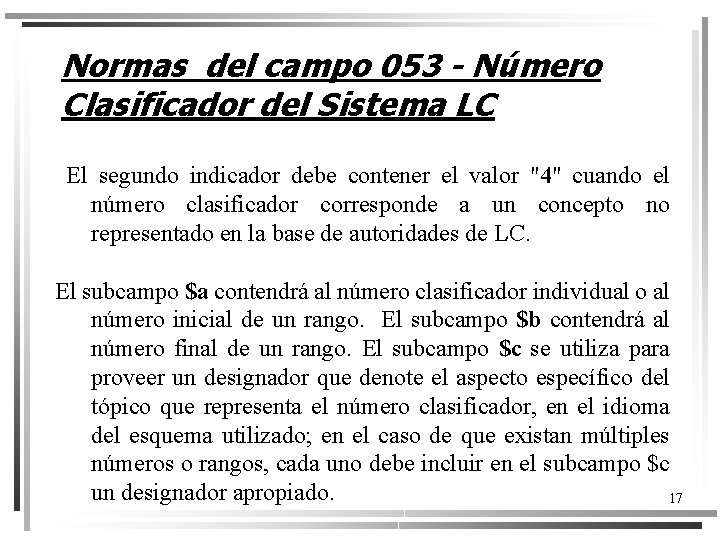 Normas del campo 053 - Número Clasificador del Sistema LC El segundo indicador debe