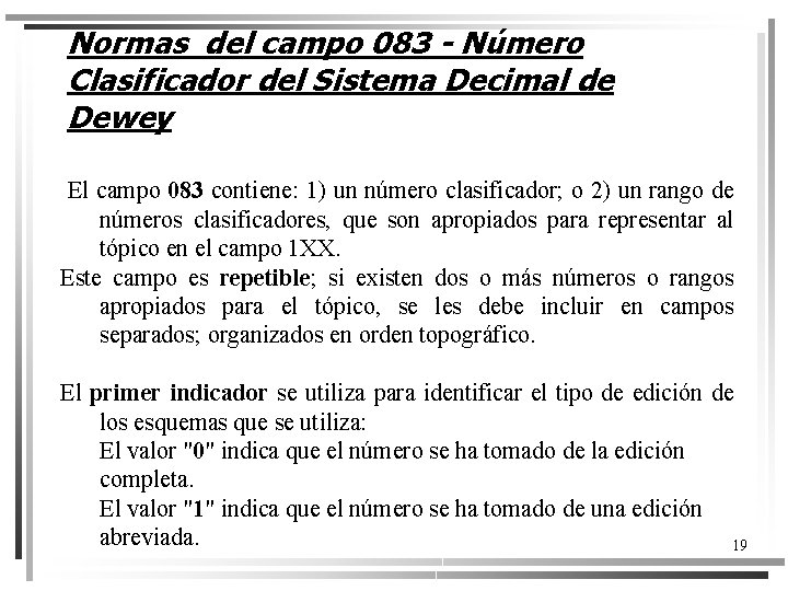 Normas del campo 083 - Número Clasificador del Sistema Decimal de Dewey El campo