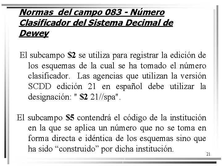 Normas del campo 083 - Número Clasificador del Sistema Decimal de Dewey El subcampo