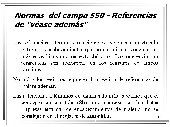 Normas del campo 550 - Referencias de "véase además" Las referencias a términos relacionados