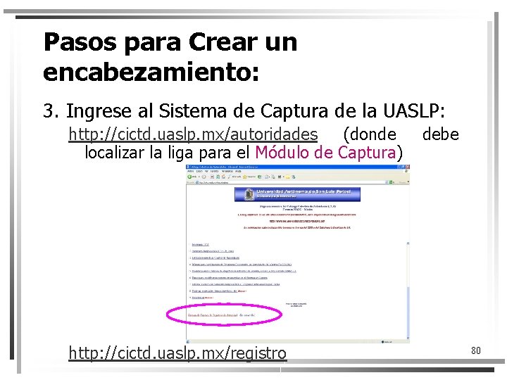 Pasos para Crear un encabezamiento: 3. Ingrese al Sistema de Captura de la UASLP: