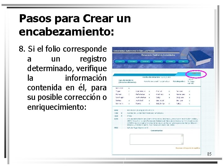 Pasos para Crear un encabezamiento: 8. Si el folio corresponde a un registro determinado,