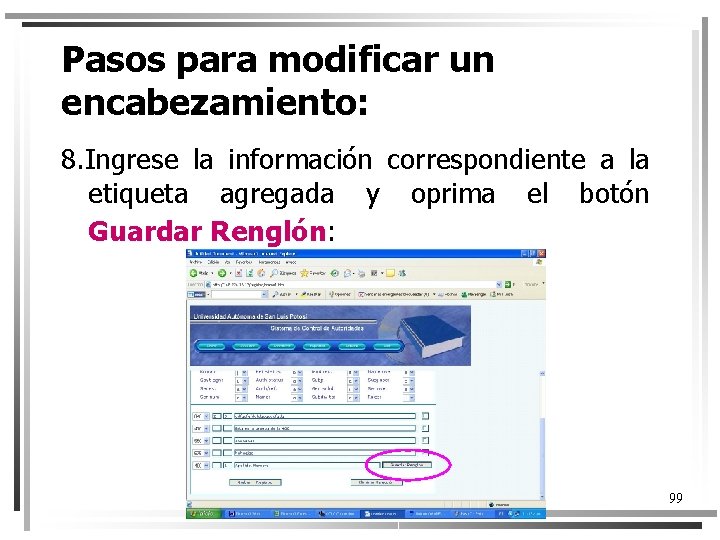 Pasos para modificar un encabezamiento: 8. Ingrese la información correspondiente a la etiqueta agregada