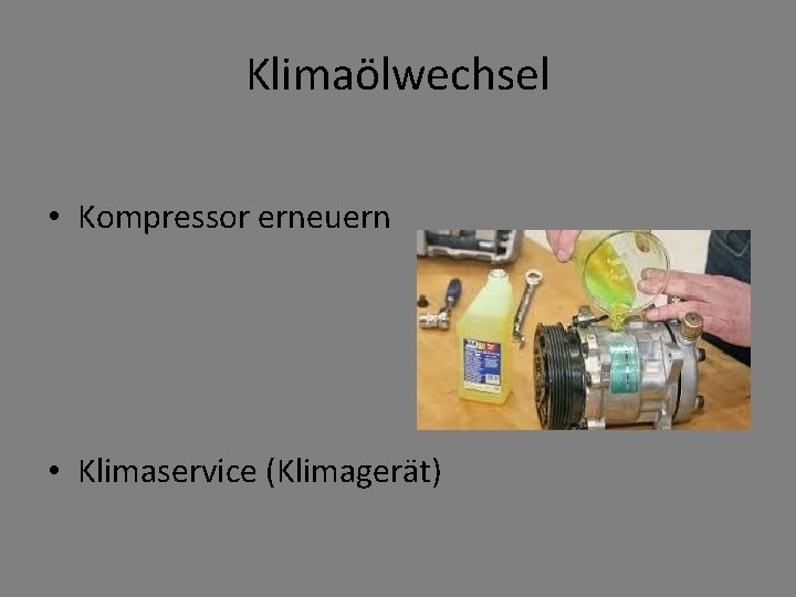 Klimaölwechsel • Kompressor erneuern • Klimaservice (Klimagerät) 