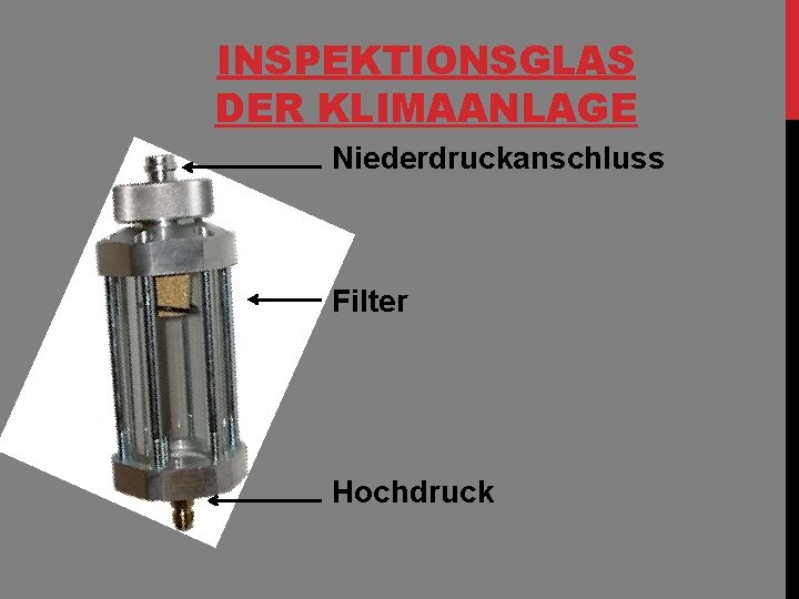 INSPEKTIONSGLAS DER KLIMAANLAGE Niederdruckanschluss Filter Hochdruck 