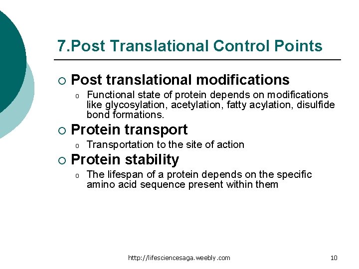 7. Post Translational Control Points ¡ Post translational modifications o ¡ Protein transport o