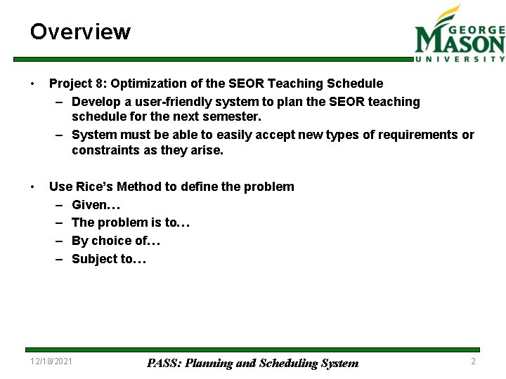 Overview • Project 8: Optimization of the SEOR Teaching Schedule – Develop a user-friendly