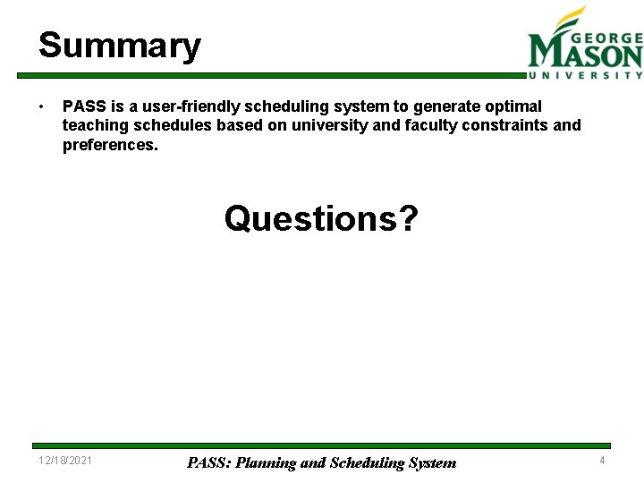 Summary • PASS is a user-friendly scheduling system to generate optimal teaching schedules based