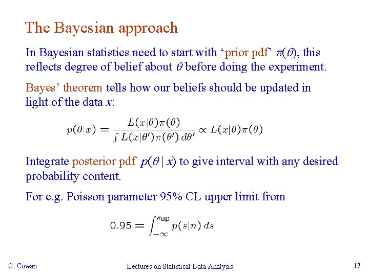 The Bayesian approach In Bayesian statistics need to start with ‘prior pdf’ p( ),