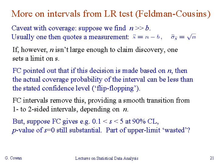 More on intervals from LR test (Feldman-Cousins) Caveat with coverage: suppose we find n