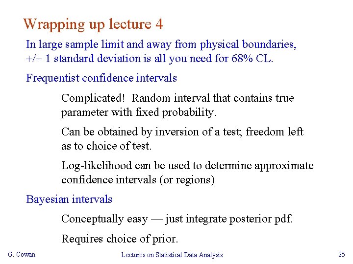 Wrapping up lecture 4 In large sample limit and away from physical boundaries, +/-