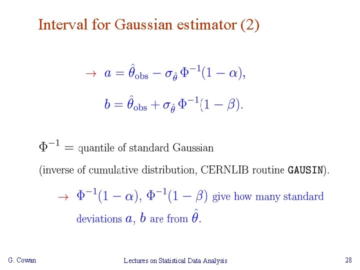 Interval for Gaussian estimator (2) G. Cowan Lectures on Statistical Data Analysis 28 