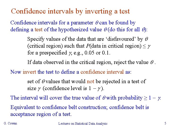 Confidence intervals by inverting a test Confidence intervals for a parameter can be found