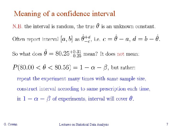 Meaning of a confidence interval G. Cowan Lectures on Statistical Data Analysis 7 