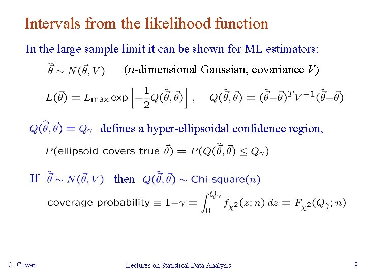 Intervals from the likelihood function In the large sample limit it can be shown