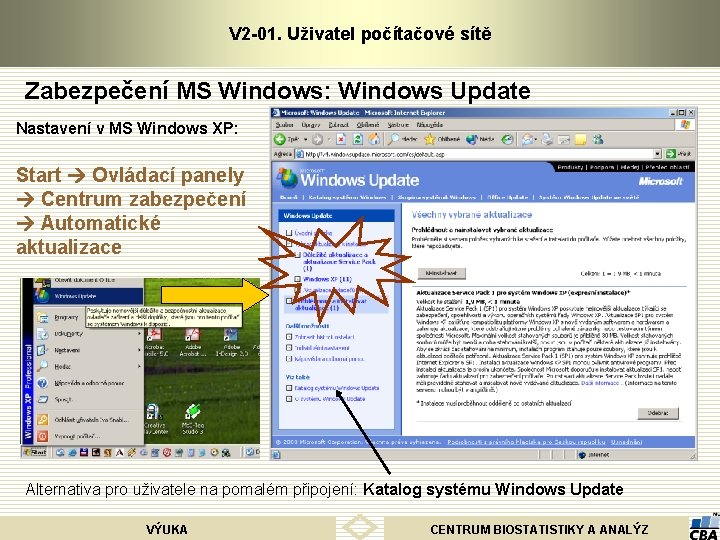 V 2 -01. Uživatel počítačové sítě Zabezpečení MS Windows: Windows Update Nastavení v MS