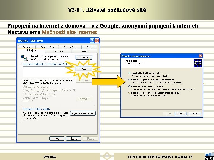 V 2 -01. Uživatel počítačové sítě Připojení na Internet z domova – viz Google: