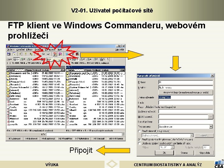 V 2 -01. Uživatel počítačové sítě FTP klient ve Windows Commanderu, webovém prohlížeči Připojit