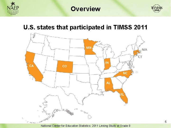 Overview U. S. states that participated in TIMSS 2011 5 National Center for Education