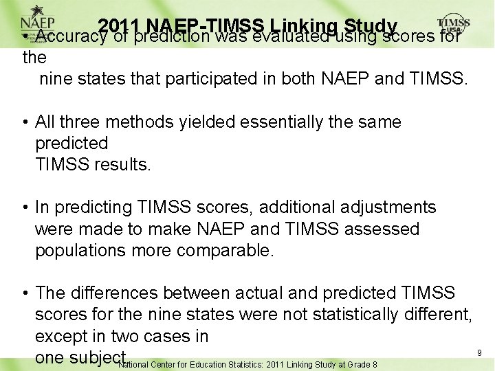 2011 NAEP-TIMSS Linking Study • Accuracy of prediction was evaluated using scores for the