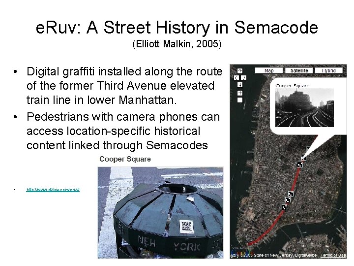 e. Ruv: A Street History in Semacode (Elliott Malkin, 2005) • Digital graffiti installed