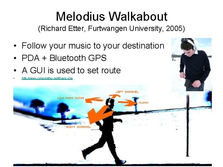Melodius Walkabout (Richard Etter, Furtwangen University, 2005) • Follow your music to your destination