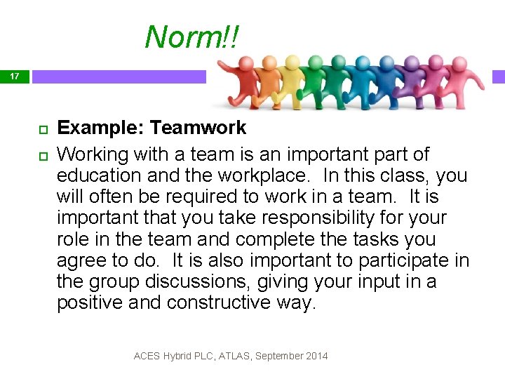 Norm!! Which TIF method is it? 17 Example: Teamwork Working with a team is