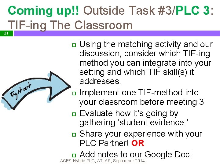 Coming up!! Outside Task #3/PLC 3: TIF-ing The Classroom 21 Using the matching activity