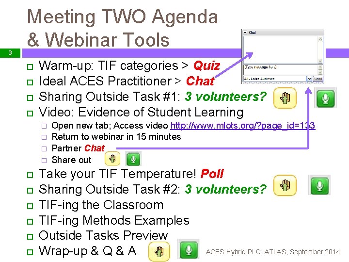 3 Meeting TWO Agenda & Webinar Tools Warm-up: TIF categories > Quiz Ideal ACES