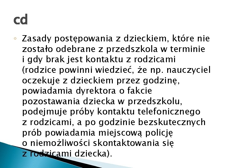 cd ◦ Zasady postępowania z dzieckiem, które nie zostało odebrane z przedszkola w terminie