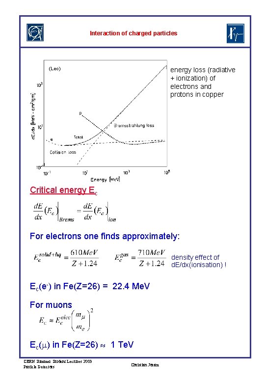 Interaction of charged particles (Leo) energy loss (radiative + ionization) of electrons and protons