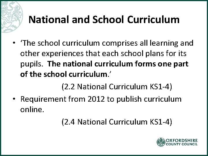 National and School Curriculum • ‘The school curriculum comprises all learning and other experiences