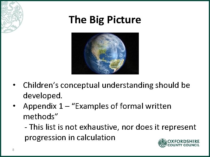 The Big Picture • Children’s conceptual understanding should be developed. • Appendix 1 –