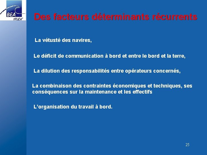 Des facteurs déterminants récurrents La vétusté des navires, Le déficit de communication à bord