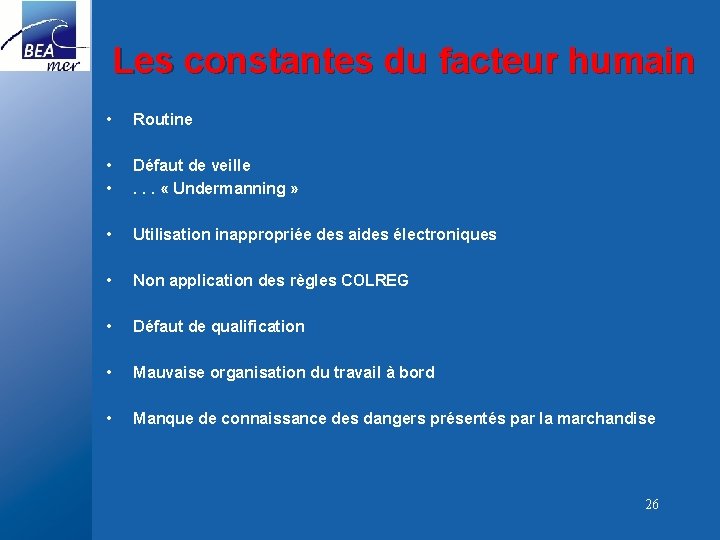 Les constantes du facteur humain • Routine • • Défaut de veille. . .