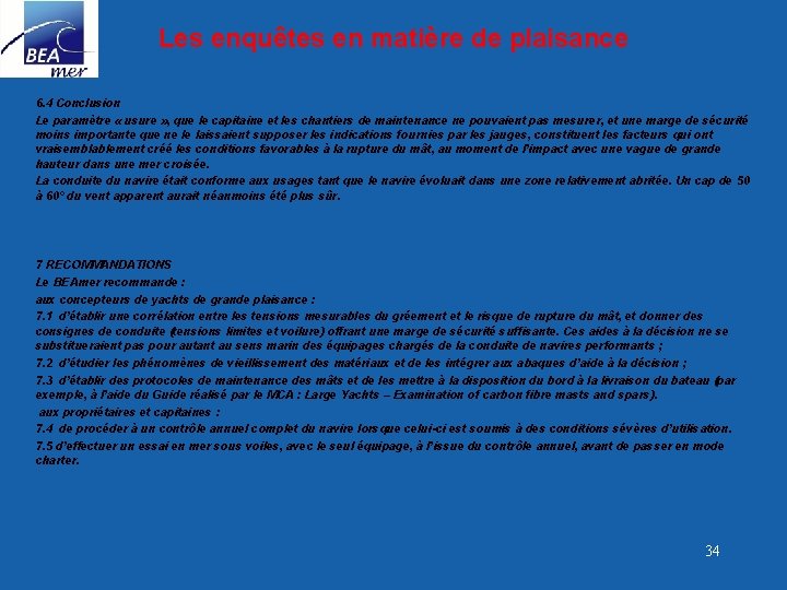 Les enquêtes en matière de plaisance 6. 4 Conclusion Le paramètre « usure »