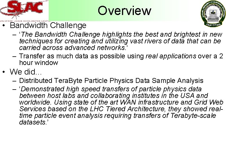 Overview • Bandwidth Challenge – ‘The Bandwidth Challenge highlights the best and brightest in