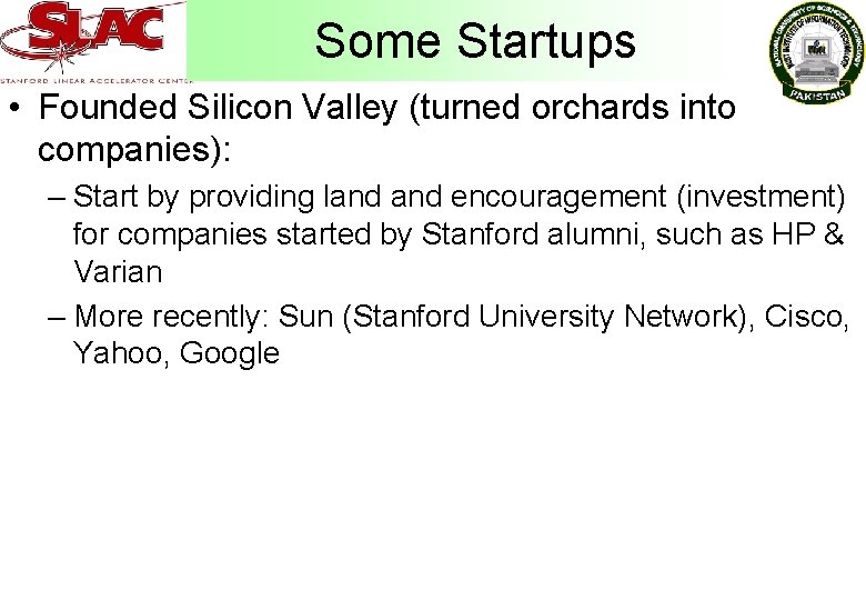 Some Startups • Founded Silicon Valley (turned orchards into companies): – Start by providing