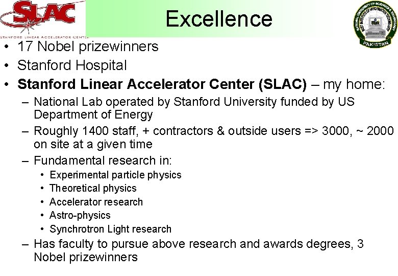 Excellence • 17 Nobel prizewinners • Stanford Hospital • Stanford Linear Accelerator Center (SLAC)