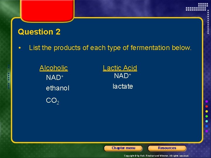 Question 2 • List the products of each type of fermentation below. Alcoholic NAD+