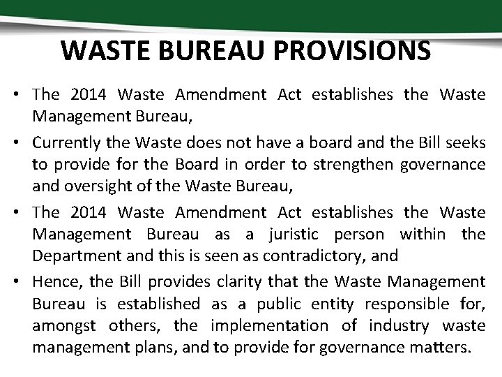 WASTE BUREAU PROVISIONS • The 2014 Waste Amendment Act establishes the Waste Management Bureau,