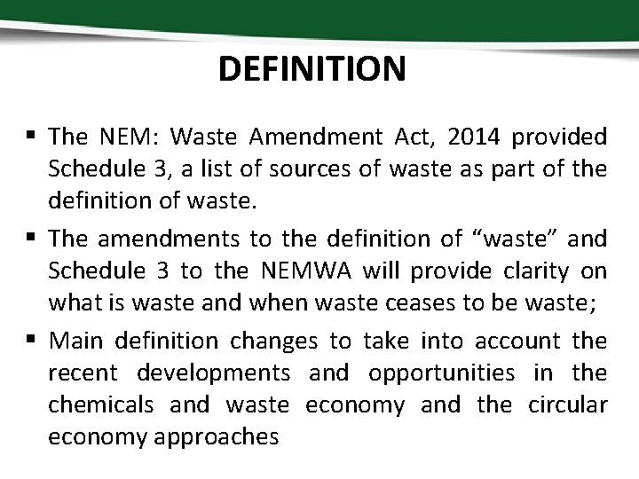 DEFINITION § The NEM: Waste Amendment Act, 2014 provided Schedule 3, a list of